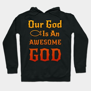 Our God is an Awesome God Hoodie